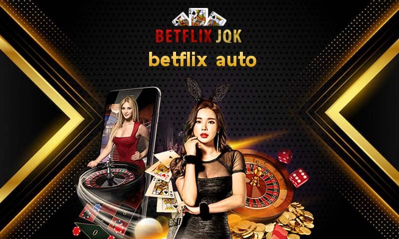 betflix auto การันตี เว็บตรง อันดับ 1 ของไทย เล่น สล็อตแตกง่าย ทุกค่าย